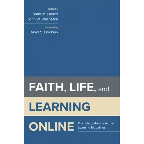 Faith, Life, and Learning Online: Promoting Mission Across Learning Modalities