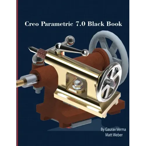 Creo Parametric 7.0 Black Book