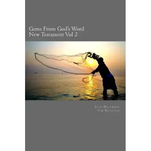 Gems From God's Word: New Testament: July - December