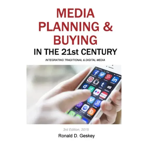 Media Planning & Buying in the 21st Century: Integrating Traditional & Digital Media