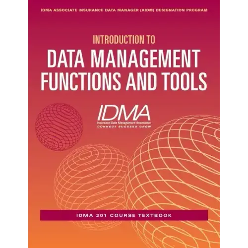 Introduction to Data Management Functions and Tools: IDMA 201 Course Textbook