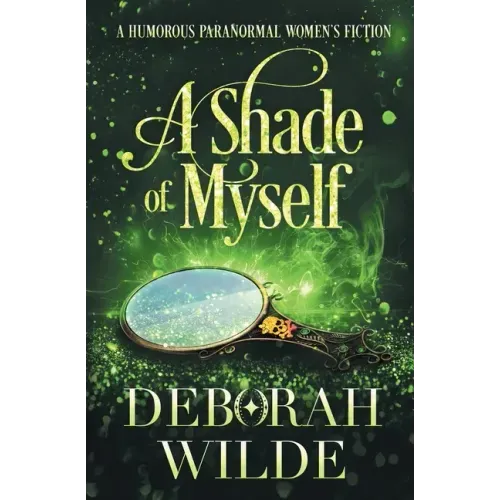 A Shade of Myself: A Humorous Paranormal Women's Fiction
