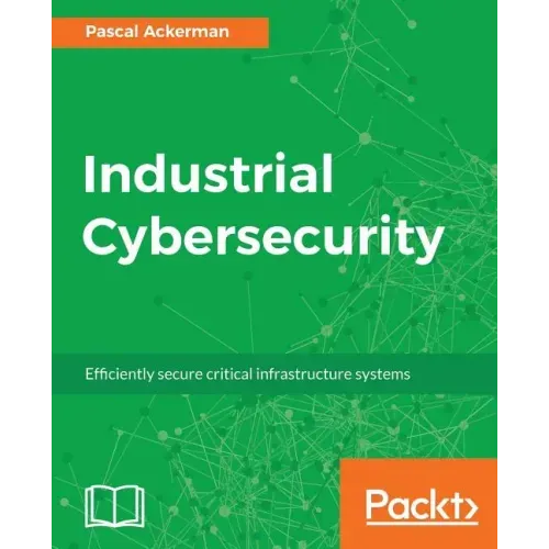 Industrial Cybersecurity: Efficiently secure critical infrastructure systems