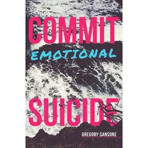 Commit Emotional Suicide
