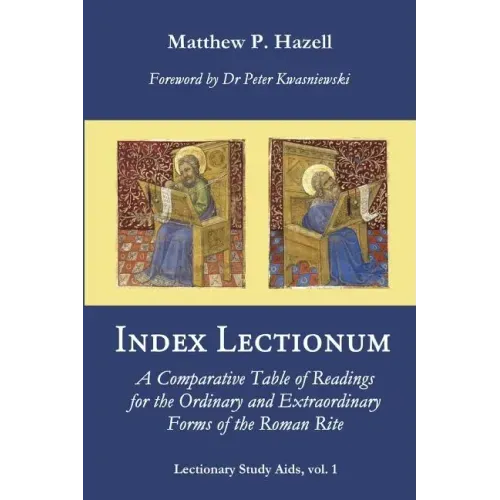 Index Lectionum: A Comparative Table of Readings for the Ordinary and Extraordinary Forms of the Roman Rite
