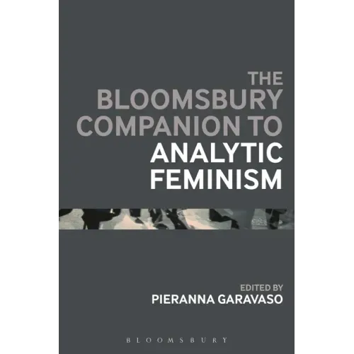 The Bloomsbury Companion to Analytic Feminism