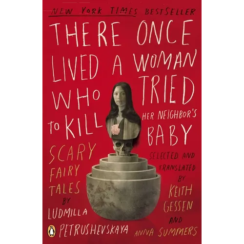 There Once Lived a Woman Who Tried to Kill Her Neighbor's Baby: Scary Fairy Tales