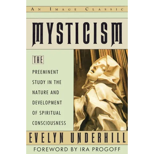Mysticism: The Preeminent Study in the Nature and Development of Spiritual Consciousness