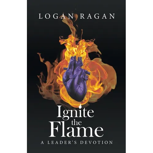 Ignite the Flame: A Leader's Devotion