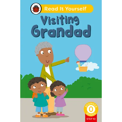 Visiting Grandad (Phonics Step 10): Read It Yourself - Level 0 Beginner Reader