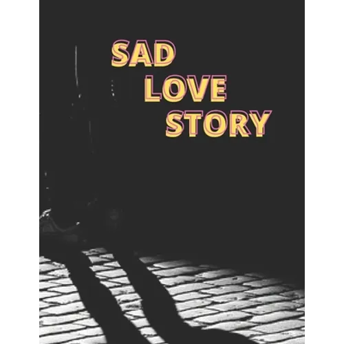 Sad Love Story: Love Story - Story for Adults