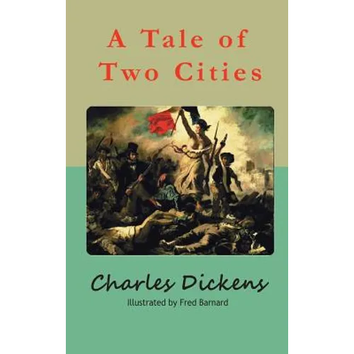 A Tale of Two Cities: A Story of the French Revolution