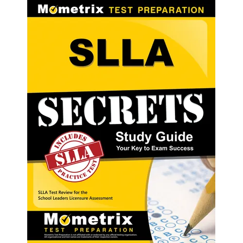 SLLA Secrets Study Guide: SLLA Test Review for the School Leaders Licensure Assessment