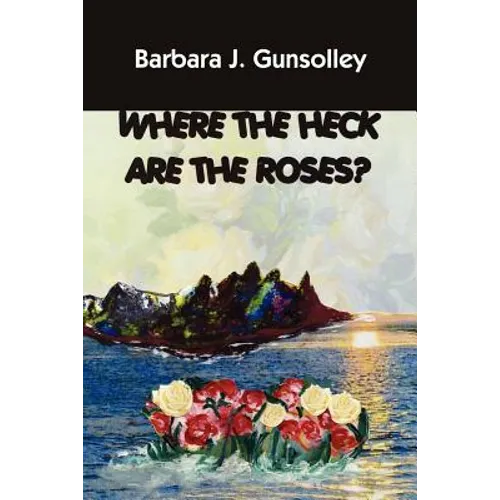 Where The Heck Are The Roses?