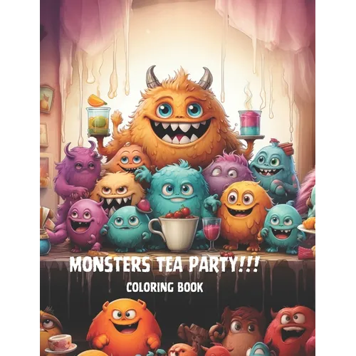 Monster Tea Party!!!!!: It's Tea Time for Monsters