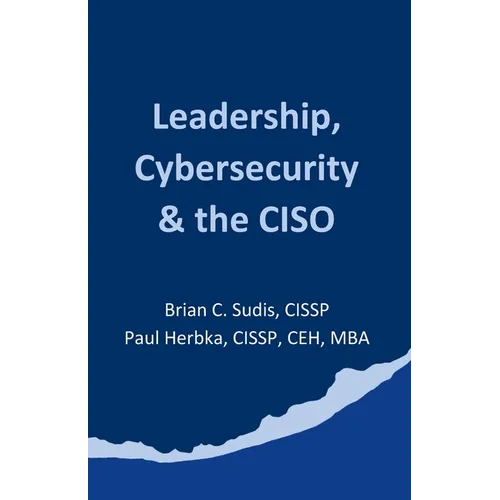 Leadership, Cybersecurity & the CISO