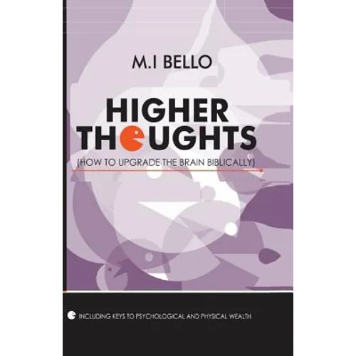 Higher Thoughts: How to Upgrade the Brain Biblically