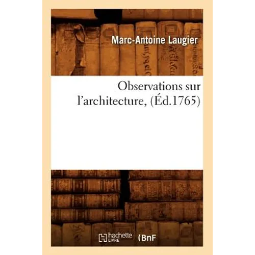 Observations Sur l'Architecture, (Éd.1765)