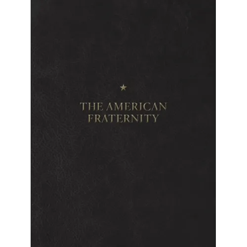 The American Fraternity: An Illustrated Ritual Manual