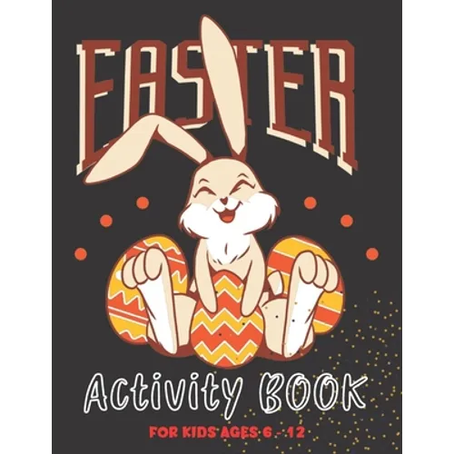 Easter Activity Book for Kids Ages 6-12: Collection of 100 Unique Funny and Easy to Medium Coloring and Activity Books for Boys and Girls ( Word Searc