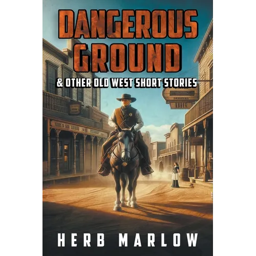 Dangerous Ground and Other Old West Short Stories