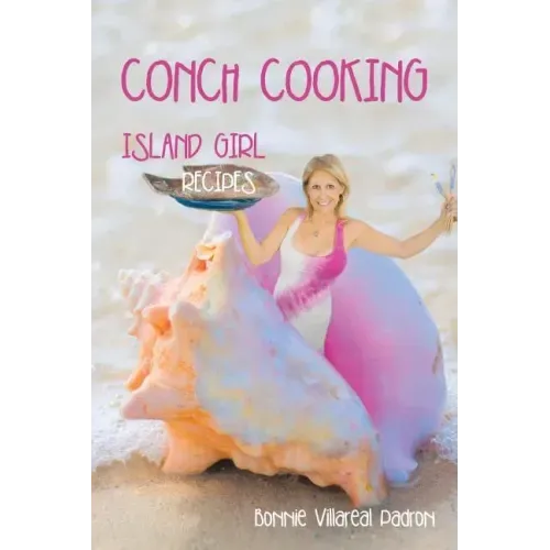 Conch Cooking: Island Girl Recipes