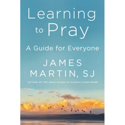 Learning to Pray: A Guide for Everyone