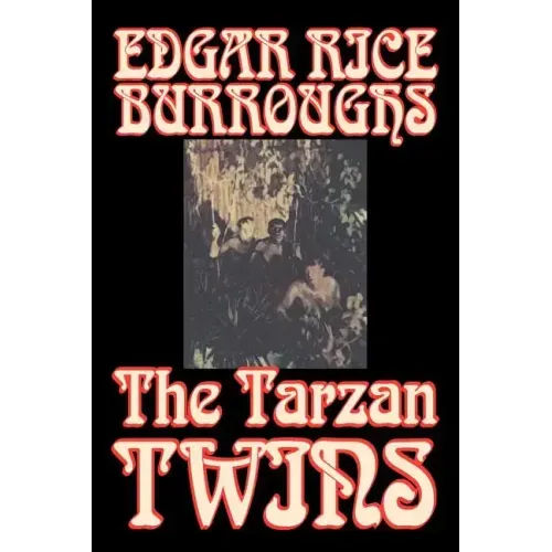 The Tarzan Twins by Edgar Rice Burroughs, Fiction, Action & Adventure
