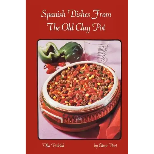 Spanish Dishes From The Old Clay Pot