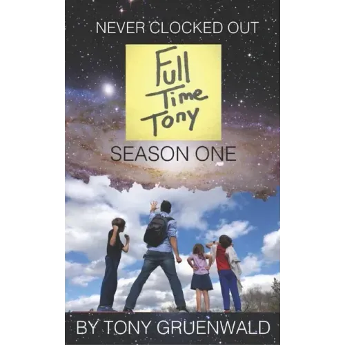 Never Clocked Out: FullTimeTony Season One