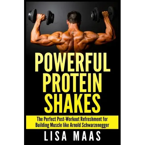 Powerful Protein Shakes: The Perfect Post-Workout Refreshment for Building Muscle like Arnold Schwarzenegger