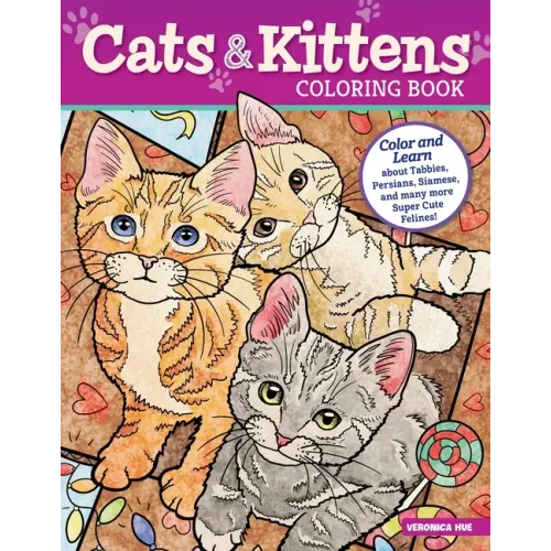 Cats & Kittens Coloring Book: Color and Learn about Tabbies, Persians, Siamese and Many More Super Cute Felines!