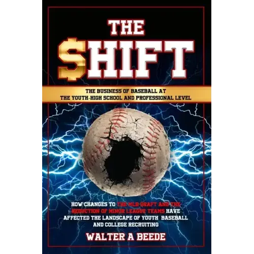 The Shift - The Business of Baseball at The Youth-High School and Professional Level