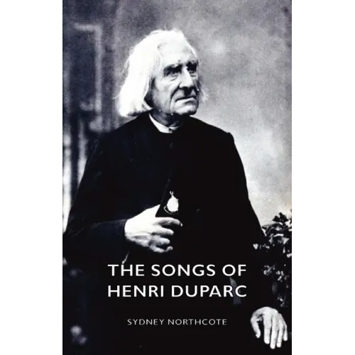 The Songs of Henri Duparc