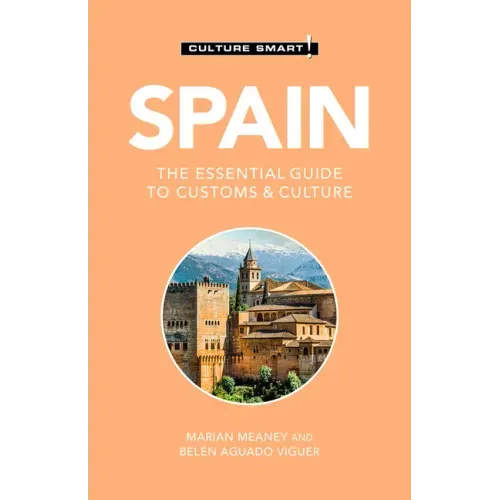 Spain - Culture Smart!: The Essential Guide to Customs & Culture