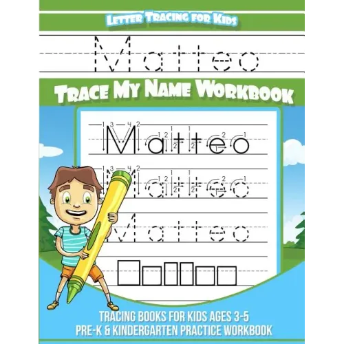 Matteo Letter Tracing for Kids Trace my Name Workbook: Tracing Books for Kids ages 3 - 5 Pre-K & Kindergarten Practice Workbook