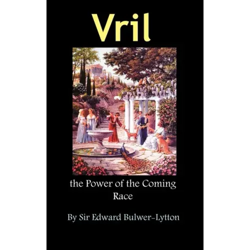 Vril, the Power of the Coming Race
