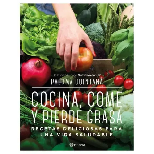 Cocina, Come Y Pierde Grasa: Recetas Deliciosas Para Una Vida Saludable