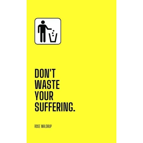 Don't Waste Your Suffering