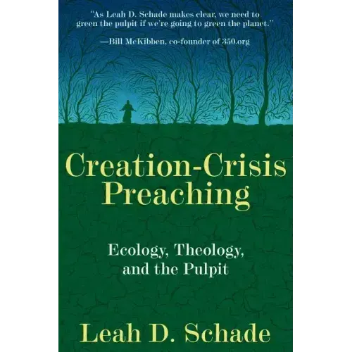 Creation-Crisis Preaching: Ecology, Theology, and the Pulpit