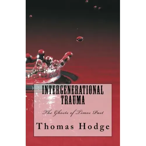Intergenerational Trauma: The Ghosts of Times Past