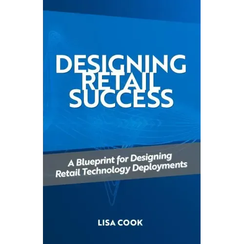 Designing Retail Success: A Blueprint for Designing Retail Technology Deployments