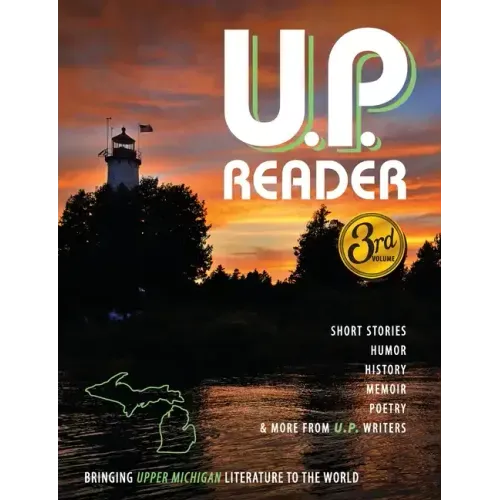 U.P. Reader -- Issue #3: Bringing Upper Michigan Literature to the World