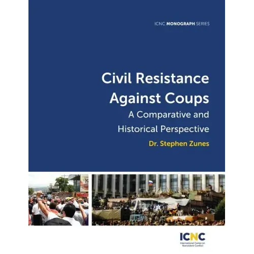 Civil Resistance Against Coups: A Comparative and Historical Perspective