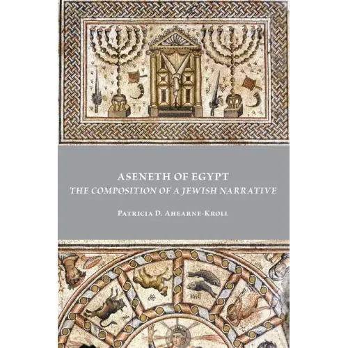 Aseneth of Egypt: The Composition of a Jewish Narrative