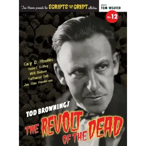 Scripts from the Crypt No. 12 - Tod Browning's The Revolt of the Dead (hardback)