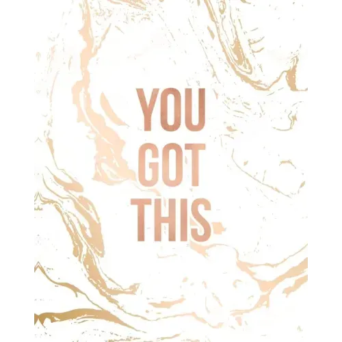 You Got This: Inspirational Quote Notebook, Classic White Marble and Rose Gold - 8 x 10, 120 Wide Ruled Pages