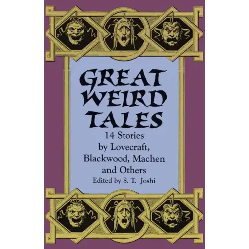 Great Weird Tales: 14 Stories by Lovecraft, Blackwood, Machen and Others
