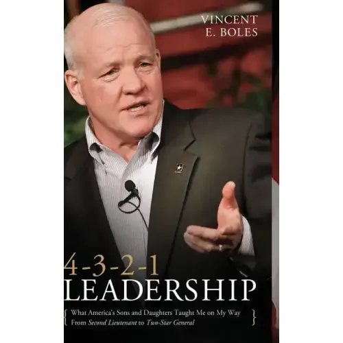 4-3-2-1 Leadership: What America's Sons and Daughters Have Taught Me on My Way from Second Lieutenant to Two-Star General