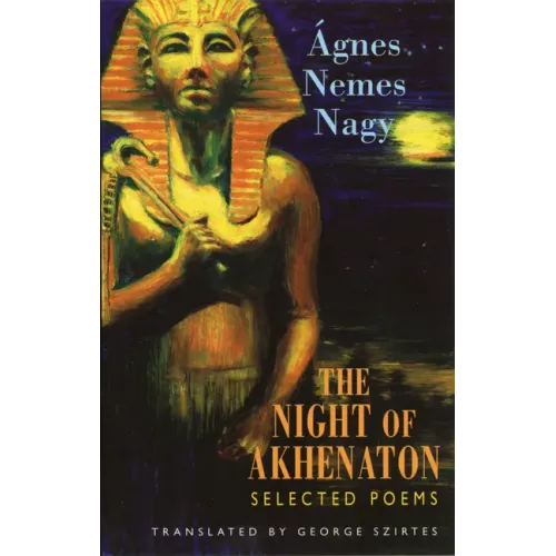 The Night of Akhenaton: Selected Poems